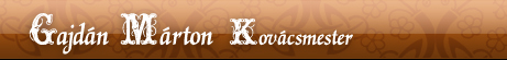 Gajdán Márton Kovácsmester